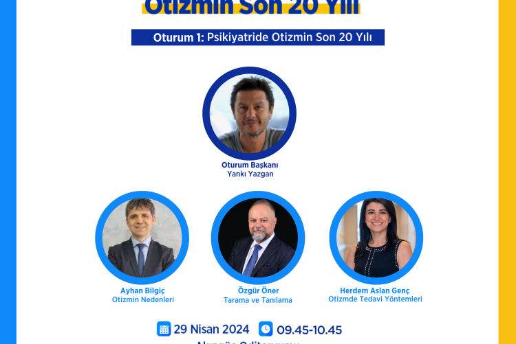 "Dünyada ve Türkiye'de Otizmin Son 20 Yılı"  Sempozyumu